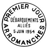 Oblitération 1er jour à Arromanches le 5 juin 1954, Lion-sur-Mer, Sainte-Marie-du-Mont et Paris le 6 juin 1954
